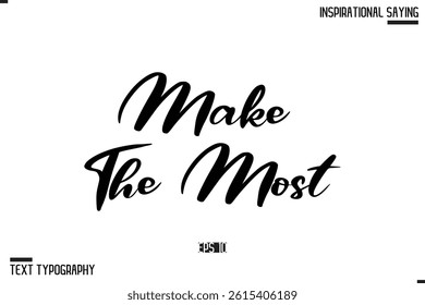 Hand Lettering Typography Poster, Inspirational Quote Make The Most