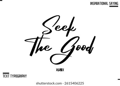 Hand Lettering Typography Poster, Inspirational Quote Seek The Good