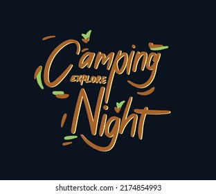 Hand lettering typography poster. Motivation quote " camping explore night". For prints, cards, t shirt design, home decorations, pillows, and bags.