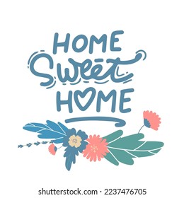 Hand lettering typography poster.Calligraphic quote Home sweet home .For housewarming posters, greeting cards, home decorations.Vector illustration