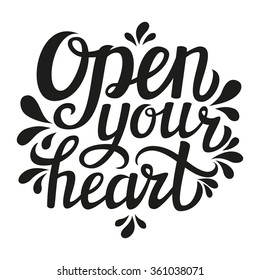 Hand lettering typography poster.Inspirational romantic quote 'Open your heart' isolated on white background. Modern  calligraphy. For Valentine Day posters, cards, t shirt design. Vector illustration