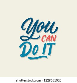 Hand lettering and typography quotes motivation for life and happiness, NYou can do it. Morning motivational quote design. For postcard poster graphic design