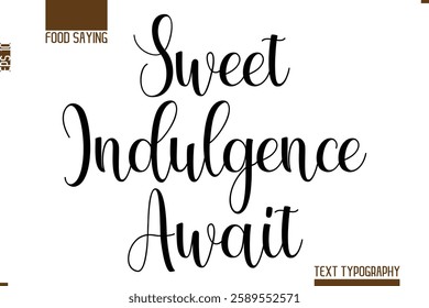 Hand Lettering Typography Text Food Quote Sweet Indulgence Await