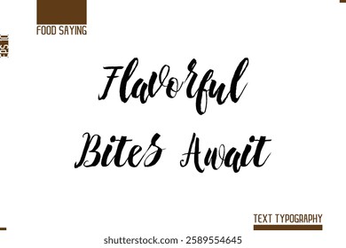 Hand Lettering Typography Text Food Quote Flavorful Bites Await