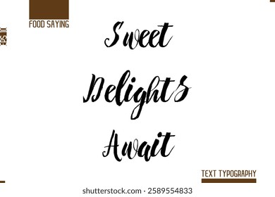 Hand Lettering Typography Text Food Quote Sweet Delights Await