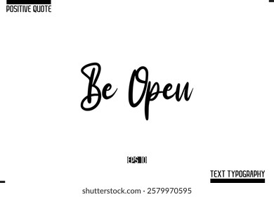 Hand Lettering Typography Text Spirit Quote Be Open