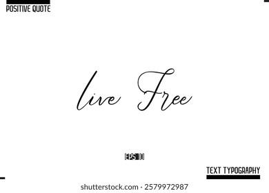 Hand Lettering Typography Text Spirit Quote Live Free