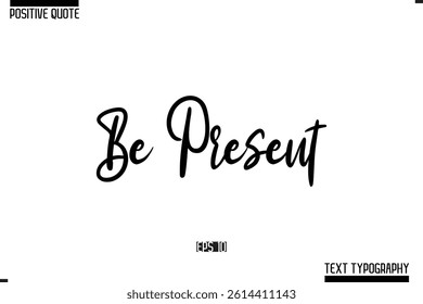 Hand Lettering Typography Text Spirit Quote Be Present