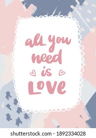 hand lettering Valentine's day quote 'All you need is love' on memphis background for prints, templates, invitations, cards, posters, etc. EPS 10