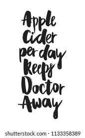 Hand lettering in vector "Apple cider per day keeps doctor away"