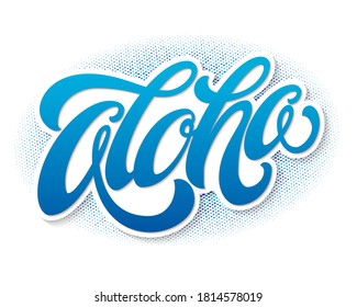 Hand lettering vector illustration. Aloha. Vector calligraphy illustration.  T-shirt graphic print design. It can be used for invitations, greeting cards, quotes, blogs, posters and more.