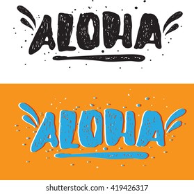 Hand lettering vector illustration. Aloha. Perfect for invitations, greeting cards, quotes, blogs, posters and more.