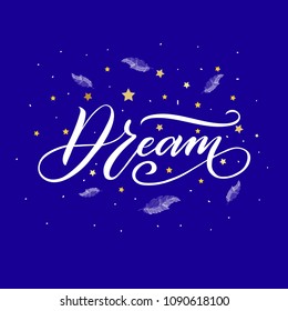 Hand lettering and vector illustration "Dream"
