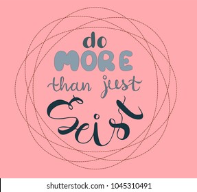 Hand lettering Vector illustration Phrase Do more than just exist motivation Calligrapfy