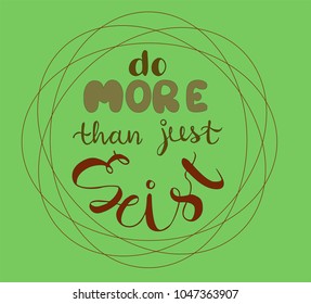 Hand lettering Vector illustration Phrase Do more than just exist pen brush coloring Calligraphy. Motivational quote for life and soul. Green background. Colored letters