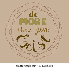 Hand lettering Vector illustration Phrase Do more than just exist pen brush coloring Calligraphy. Motivational quote for life and soul. Colored letters