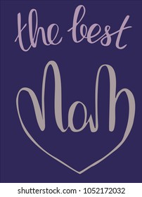 Hand lettering Vector illustration Phrase Only Mom Pen brush Calligraphy. Mother's day. Template for card