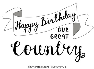 Hand lettering Vector illustration Phrase Congratulation Happy bithday our great country Pen brush Calligraphy. Independens day. 4th Forth of July. Phrase on stripe.