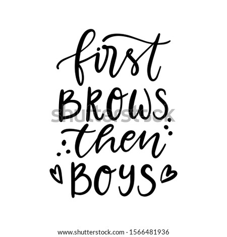 Hand lettering vector quote. Cute and funny text about brows. Card or poster for social media or beauty-salon. Isolated on white background