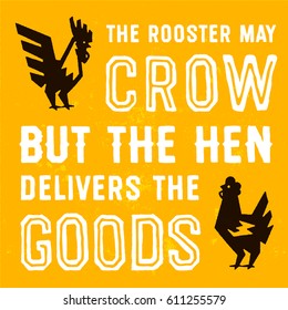 Hand Lettering Vintage Quote Sign. The rooster may crow but the hen delivers the goods.  Humorous Funny Saying ideal for the kitchen with a retro look. Hand Crafted Wall Art Poster Print Decor. 