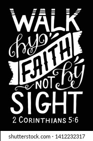 Hand lettering Walk by faith, not by sight. Biblical background. Christian poster. Scripture print. Bible verse. Motivational quote