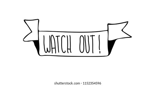 hand lettering watch out in hand drawn banner