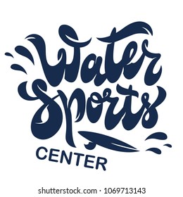 Hand lettering "Water sports center" with surfboard illustration. Badge, sticker, logo, emblem, element, vector design