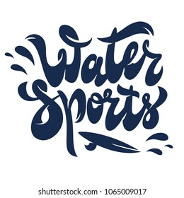 Hand lettering "Water sports" with surfboard illustration. Badge, sticker, logo, emblem, element, vector design