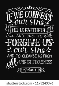 Hand lettering If we cofess our sins, He is faithful, forgive us. Biblical background.Bible verse. Christian poster. New Testament. Grapics. Scripture print. Quote.