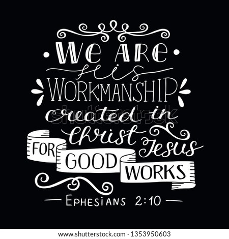 Hand lettering We are His workmanship, created in Christ for good works. Biblical background. Christian poster. Scripture print. Card. Modern calligraphy. Vintage