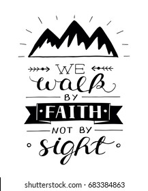 Hand lettering We walk by faith, not by sight. Biblical background. Christian poster. Vintage