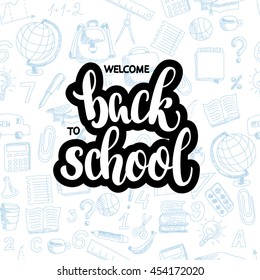 Hand lettering welcome back to school bold white text on black background, modern calligraphy design on drawn sketch doodle seamless backdrop, school repeating pattern.  