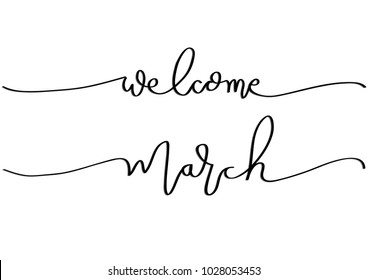 Hand lettering Welcome March on white background. Modern calligraphy. Printable