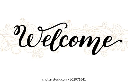 Hand lettering Welcome on flower background.