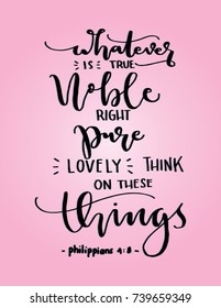 Hand Lettering Whatever is True Noble Right Pure Lovely Think on These Things on Pink Background. Hand Lettered Quote. Modern Calligraphy. Handwritten Inspirational Motivational Quote