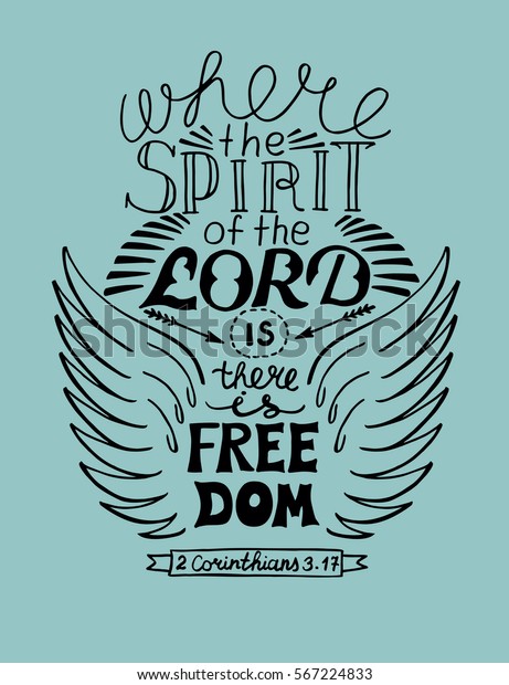 Hand lettering Where the spirit of the Lord is, there is freedom, next to the wings. Biblical background. Christian poster. Scripture.