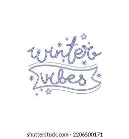 Hand lettering winter vibes on a white background. Vector illustration. Quote for postcard, t-shirt, banner, poster, etc.