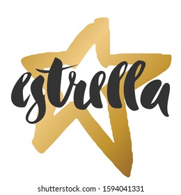 Hand lettering with word  Estrella/Star. Spain symbols and illustrations. Spain hand drawn elements.Text in spanish for postcard, invitation,T-shirt ,typography, print design,banner,poster,web,icon.