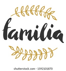 Hand lettering with word  Familia. Spain symbols and illustrations. Text in spanish for postcard, invitation, T-shirt ,typography, print design, banner, poster, web, icon. Vector illustration