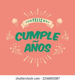 Hand lettering with word Feliz Compleanos Happy Birthday.Spain symbols and illustrations.Spain hand drawn elements.Text in spanish for postcard,invitation,T-shirt,typography,print design,banner,poster