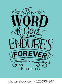 Hand lettering The word of God endures forever. Bible verse. Christian poster. New Testament. Modern calligraphy. Scripture print. Quote