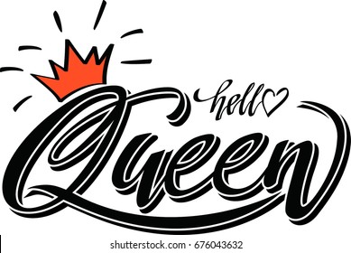 Hand lettering . Word Hello Queen with crown.