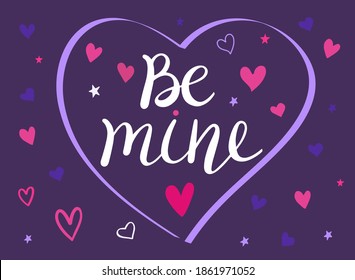 Hand lettering words Be mine in purple heart  with hearts, romantic greeting card, modern typography for poster, vector art. Valentine Day Calligraphy Vector