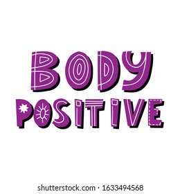 Hand lettering with words Body positive. Volumetric letters drawn by hand. Text about body love. Phrase for poster design, card, t-shirt print or mug print. Color vector illustration isolated on white