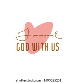 Hand lettering of words Immanuel, God with us, and transparent red heart