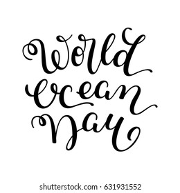 Hand lettering World Ocean Day isolated on white background. Template for card, poster, print.