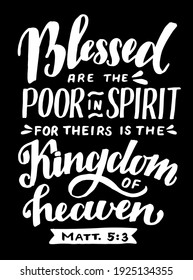 Hand lettering wth Bible verse Blessed are the poor in Spirit. Biblical background. Christian poster. New Testament. Scripture print. Card. Modern calligraphy. Motivational quote