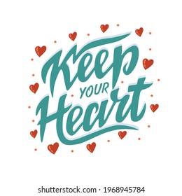 Hand lettering wth Bible verse Keep your heart. Biblical background. Christian poster. Testament. Scripture print. Card. Modern calligraphy. Motivational quote. 