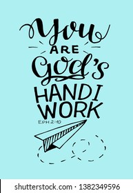 Hand lettering You are God s handiwork. Biblical background. Christian poster. Scripture print. Baby card. Motivational quote.