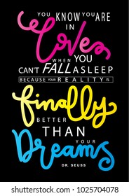 Hand lettering You Know You Are In Loves When You Can Not Fall Asleep on Black background. Modern calligraphy. Motivational inspirational quote.